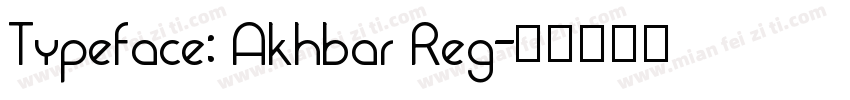 Typeface: Akhbar Reg字体转换